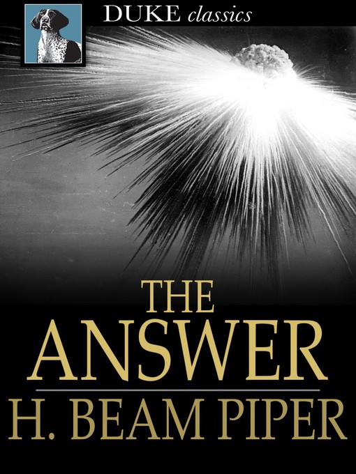 Title details for The Answer by H. Beam Piper - Wait list
